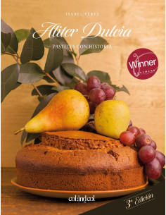 Aliter Dulcia. Pasteles con historia (edición ampliada y...