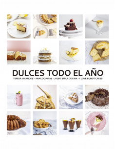 Dulces todo el año - 80 recetas para disfrutar en cada...