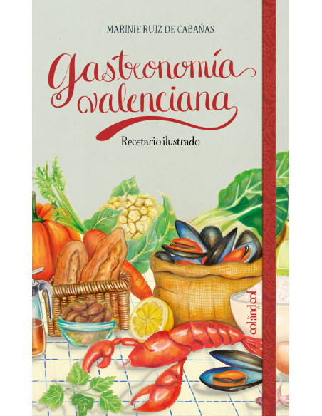 Gastronomía valenciana: recetario ilustrado