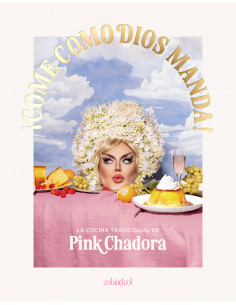 ¡Come como Dios manda! La cocina tradicional de Pink Chadora