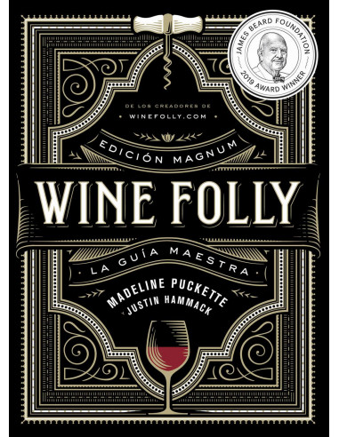 Wine Folly: Edición Magnum - La guía maestra del vino
